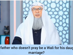 Can a father who does not pray be the wali (guardian) for his daughter's marriage?