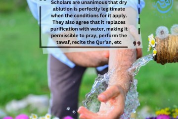 Dry ablution is perfectly legitimate when the conditions for it apply
