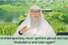 Committed apostasy, must I make ghusl & say shahadah to enter Islam? What about a new revert?