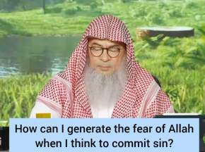 How can I generate the fear of Allah when I think of committing a sin?