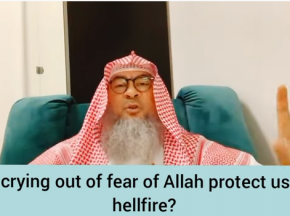 Does crying out of the fear of Allah protect us from Hellfire?