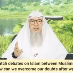 Watch debates on Islam between muslims & non muslims Atheists? How 2 overcome doubts