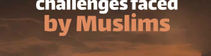 Modern challenges faced by Muslims
