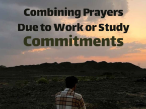 Combining Prayers Due to Work or Study Commitments