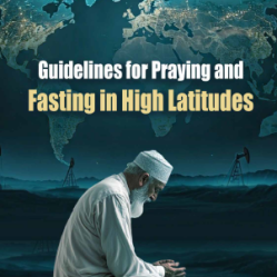 Guidelines for Praying and Fasting in High Latitudes