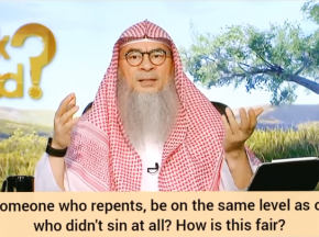 Is someone who repents be on same level as one who didn't sin at all, how is it fair