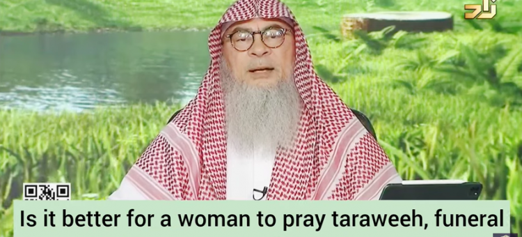 Is it better for a woman to pray taraweeh, funeral, Friday prayer at home or masjid