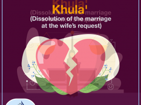Khula' (Dissolution of the marriage at the wife’s request)