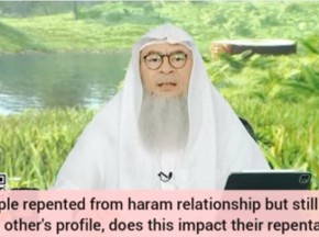 Repenting from haram relationship, Still check her profile Will it impact repentance