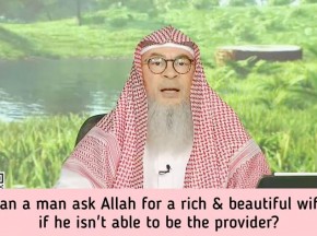 Can a man ask Allah for a rich & beautiful wife if he isn't able to be the provider?