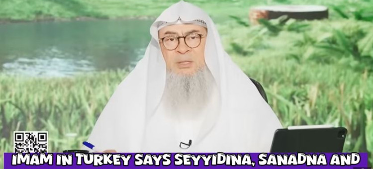 Imam in Turkey 🇹🇷 says Sayyidina, Sanadna & Mawlana Muhammad ﷺ, what's the ruling?