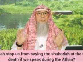 If we speak during Adhan, we will not be able to say the shahadah on our death bed?