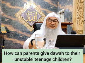 How can parents give dawah to their unstable teenage children?