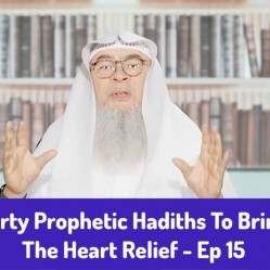 Forty Prophetic hadith to bring the heart ❤️ relief Ep 15 Ramadan Series 2025 #islam