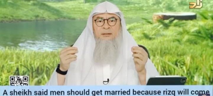 Sheikh said men should get married as rizq will come even if you're unable to provide