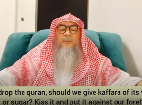 If I drop Quran must I give kaffara of its weight in salt or sugar Kiss it, put it on forehead