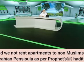 Must we not rent our apartment to non Muslims in Arabian Peninsula How to treat them