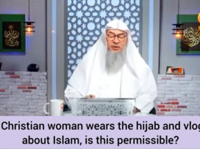 A Christian woman wears the hijab & vlogs about Islam, is this permissible?