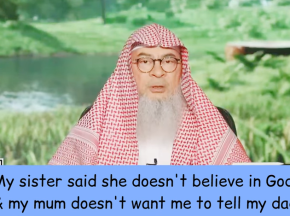My sister said she doesn’t believe in God & my mum doesn’t want me to tell my dad