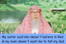 My sister said she doesn’t believe in God & my mum doesn’t want me to tell my dad
