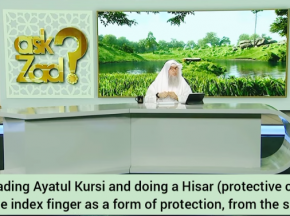 Reciting Ayat al kursi, circling index finger (hisar) for protection Is it authentic