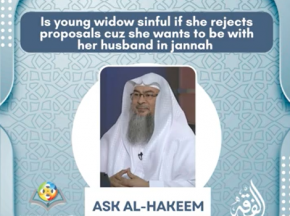 Is young widow sinful if she rejects proposals cuz she wants to be with her husband in jannah