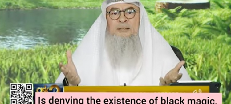 Is denying existence of black magic, jinn possession & evil eye, kufr?