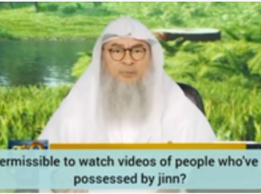 Is it permissible to watch videos of people who have been possessed by jinn?