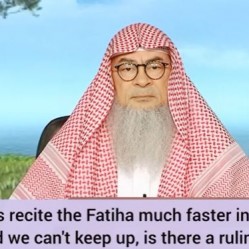 Most imams recite fateha faster in 3rd 4th rakah, we can't keep up What's the ruling