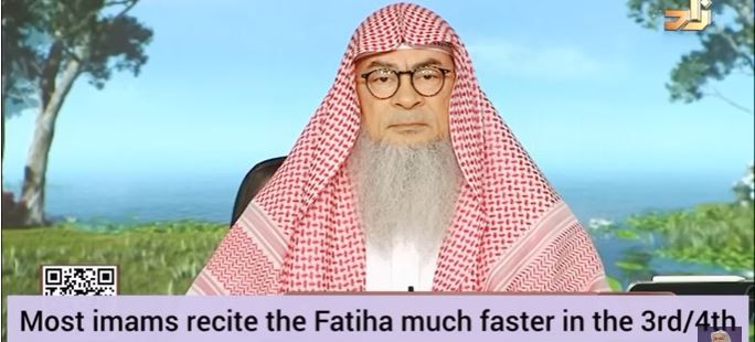 Most imams recite fateha faster in 3rd 4th rakah, we can't keep up What's the ruling