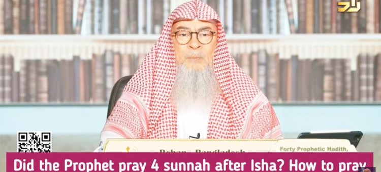 Did Prophet pray 4 sunnah after Isha How 2 pray 11 rakahs night prayer with taraweeh
