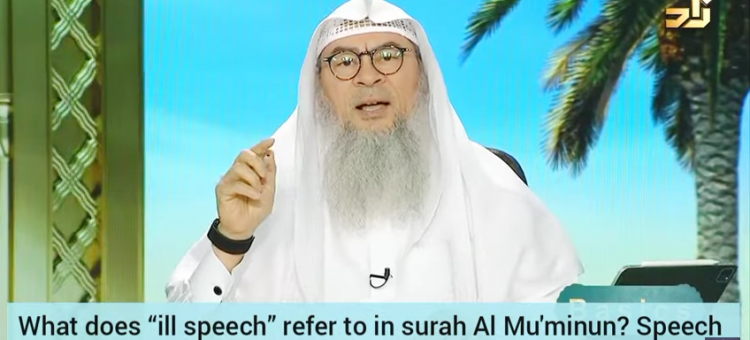 What does ill speech refer to in surah Mu'minun? Speech alone or things that distract us from Allah?