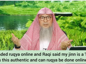 Raqi said I have a lover Jinn! Can ruqya be done online?