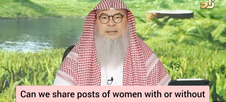 Can we share posts of women with or without hijab if it has good content?