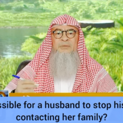 Is it permissible for a husband to stop his wife from contacting her parents, family