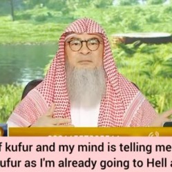 Already in hell due to doing kufr & sins, my mind says why not do more kufr & sins?