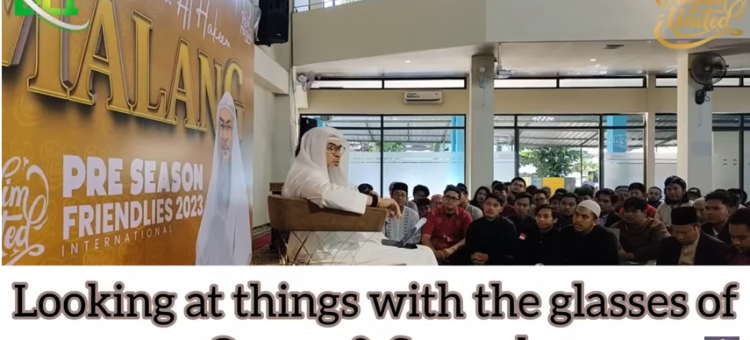 Look at things with the glasses of Quran & Sunnah | Sheikh in Indonesia