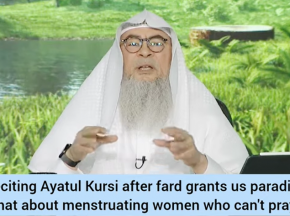 Reciting Ayat al Kursi after fard grants us Paradise, what about women in menses?