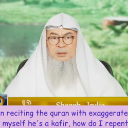Saw a man recite Quran with exaggerated movements so I said to myself he's kafir Does this impact me
