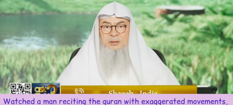 Saw a man recite Quran with exaggerated movements so I said to myself he's kafir Does this impact me