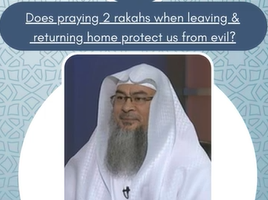 Does praying 2 rakahs when leaving & returning home protect us from evil?