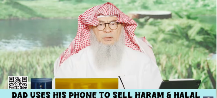 Dad uses his phone to sell haram & halal products Am I sinful for charging his phone