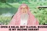 If I open halal but illegal business (government doesn't allow), is my income halal?