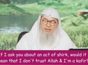 If I ask U about an act of shirk, would it mean that I don't trust Allah & I'm kafir