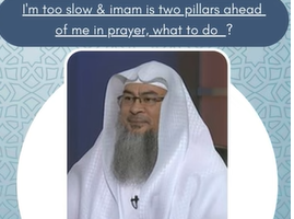 I'm too slow & imam is two pillars ahead of me in prayer, what to do