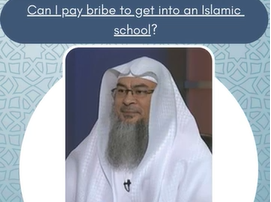Can I pay bribe to get into an Islamic school