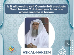 Is it allowed to sell Counterfeit products Can I borrow to do business from one whose income is haram