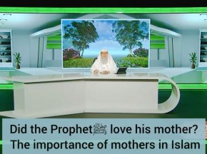 Did the Prophet ﷺ‎ love his mother? The importance of mothers in Islam