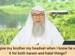 Can I give my brother my headset when I know he will use it for both haram & halal?