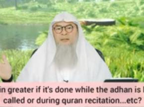 Is a sin greater if its done while adhan is being called or during Quran recitation